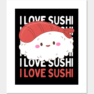 I love Sushi Cute Kawaii Sushi Animal Life is better eating sushi ramen Chinese food addict Posters and Art